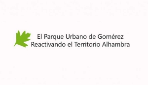 FORO “EL PARQUE URBANO DE GOMÉREZ, REACTIVANDO EL TERRITORIO DE LA ALHAMBRA”