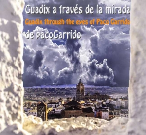 GUADIX A TRAVÉS DE UNA MIRADA DIFERENTE