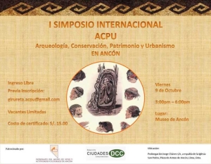 LA CIUDAD COMPROMETIDA PATROCINA SIMPOSIO INTERNACIONAL SOBRE ARQUEOLOGÍA, CONSERVACIÓN, PATRIMONIO Y URBANISMO EN PERÚ
