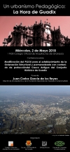HOY HABLARÉ EN GRANADA SOBRE EL URBANISMO PEDAGÓGICO, A CUENTAS DEL PLAN DEL CASCO ANTIGUO DE GUADIX… ¿VIENES? La hora de Guadix (19)