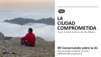 Conversando (9) sobre la IA: Nunca podrá sustituir al trazo reflexivo del arquitecto