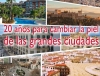"20 años para cambiar la piel de las grandes ciudades"